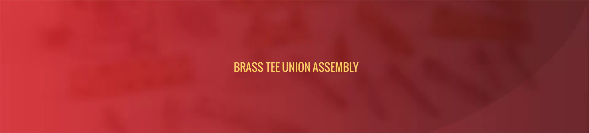 brass_tee_union_assembly-banner